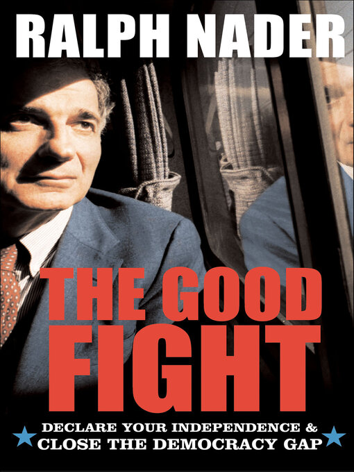 Title details for The Good Fight by Ralph Nader - Available